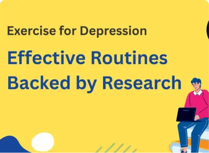 Exercise for Depression: Effective Routines Backed by Research